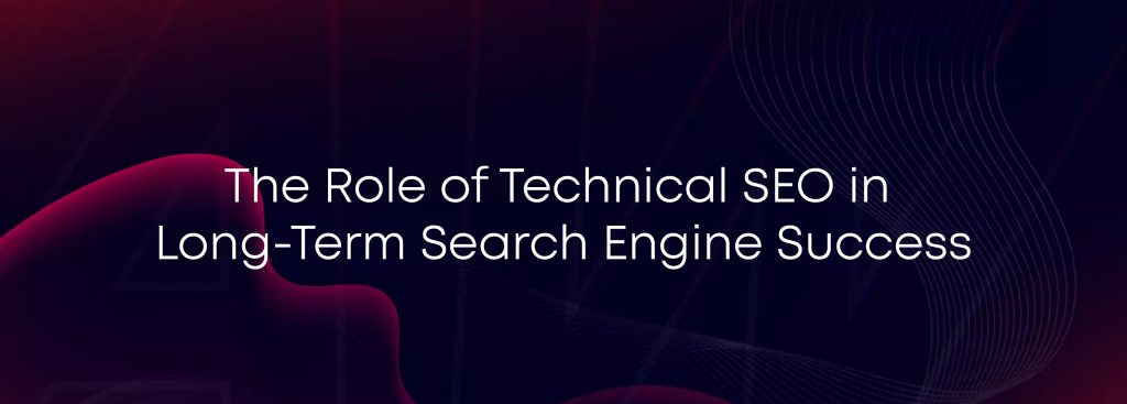Role of Technical SEO
