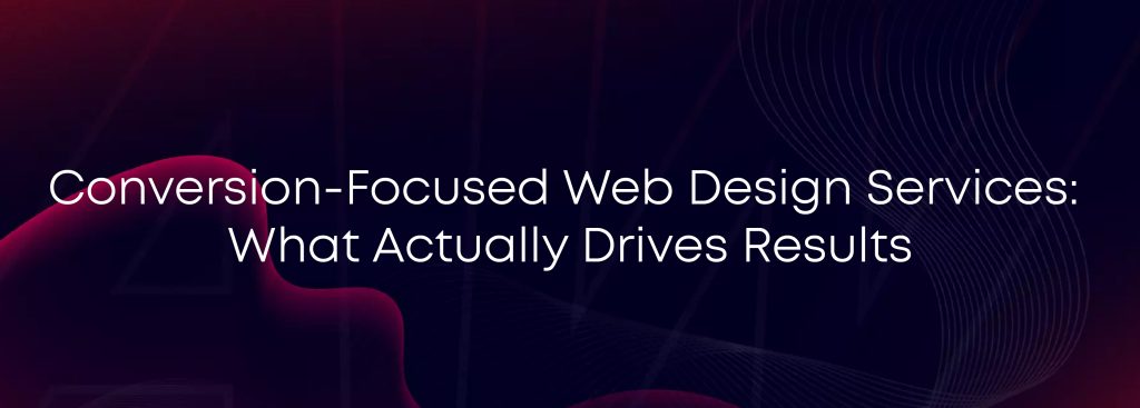 Conversion-Focused Web Design Services